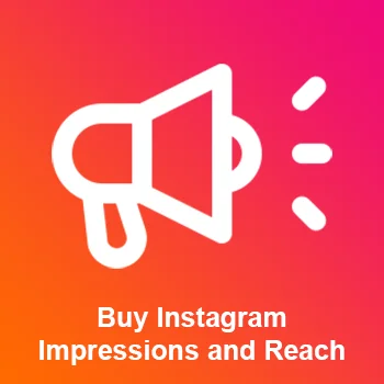 Buy Instagram Impressions and Reach